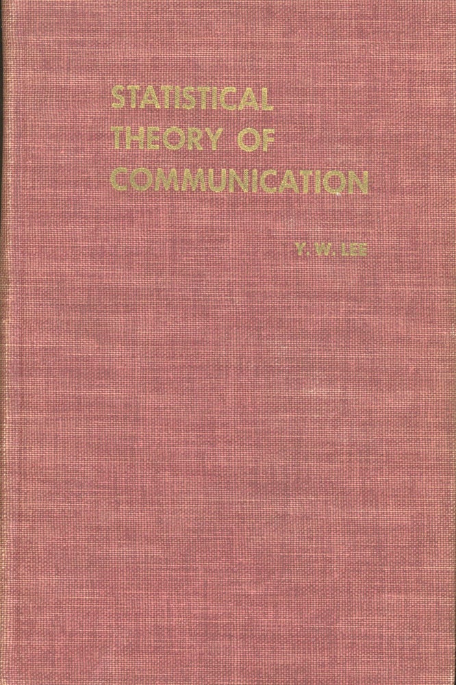Item #s00030700 Statistical Theory of Communication. Y. W. Lee.