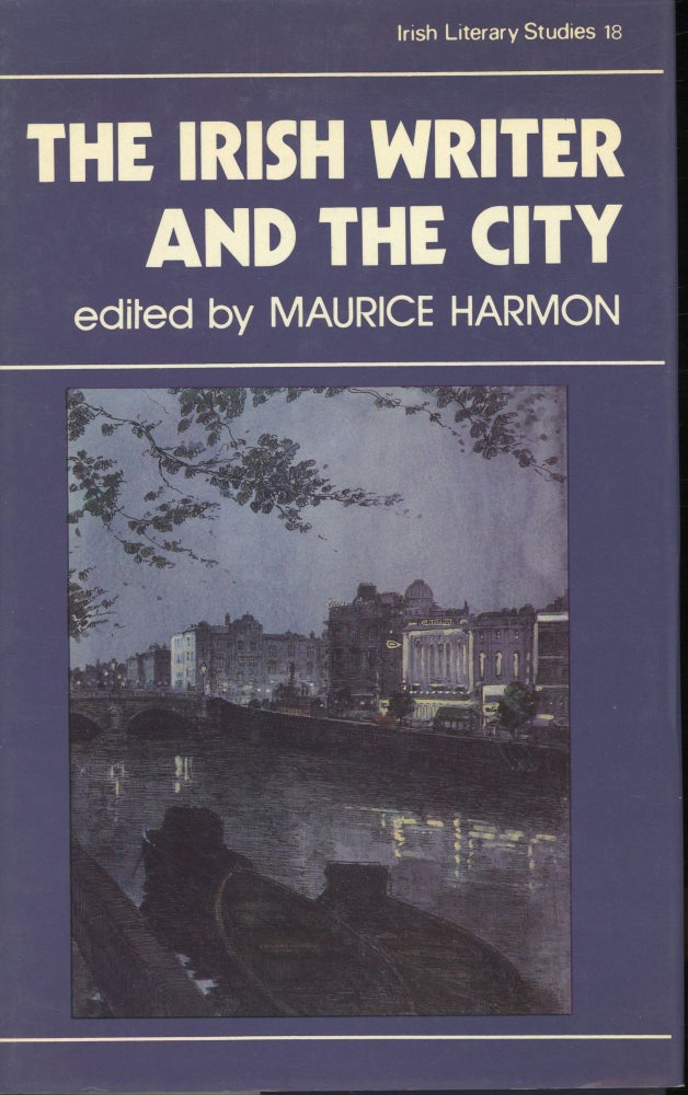 Item #s00030746 The Irish Writer and the City (Irish Leterary Studies 18). Maurice Harmon.
