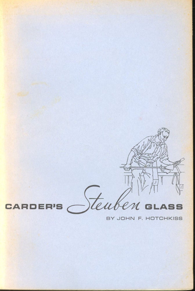 Item #s00030747 Carder's Stuben Glass. John F. Hotchkiss.