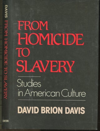 Item #s00030762 From Homicide to Slavery: Studies in American Culture. David Brion Davis