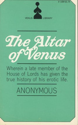 Item #s00030771 The Altar of Venus: Wherein a Late Member of the House of Lords has Given the...