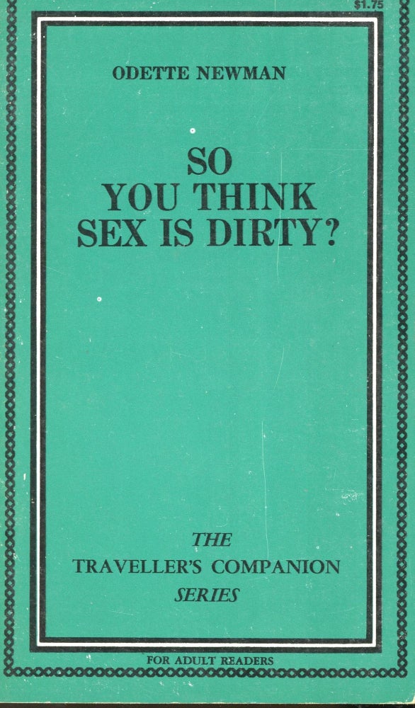 Item #s00030772 So You Think Sex is Dirty. Odette Newman.