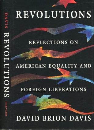 Item #s00030790 Revolutions: Reflections on American Equality and Foreign Liberations. David...