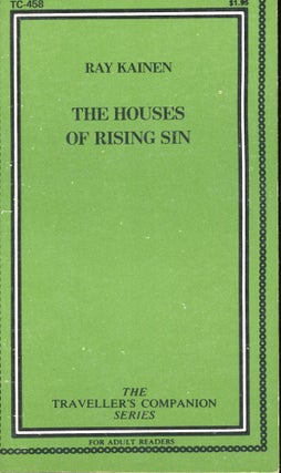 Item #s00030800 The Houses of Rising Sin. Ray Kainen