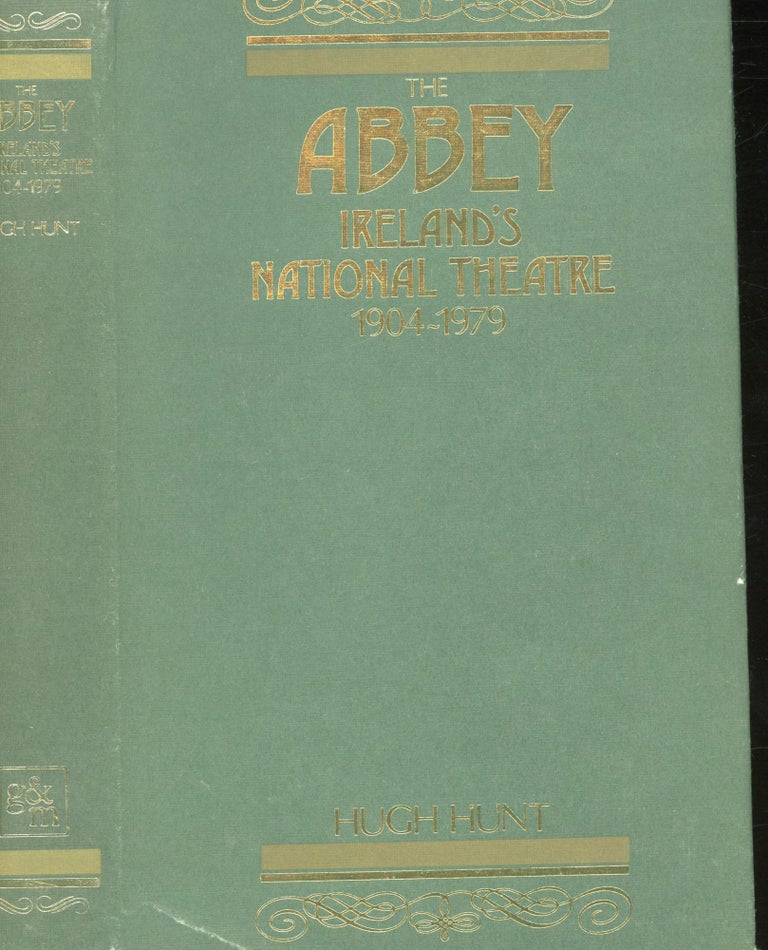 Item #s00030827 The Abbey: Ireland's National Theater 1904-1979. Hugh Hunt.