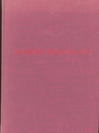 Item #s00030862 Dramatic Bibliography: An Annotated List of Books on the History and Criticism of...