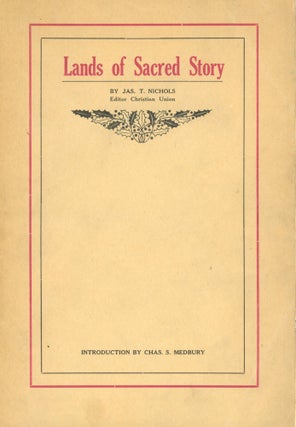 Item #s00030958 Lands of Sacred Story- Sketches of Travel and Personal Experiences Which Appeared...