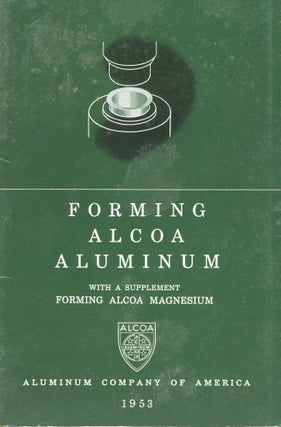 Item #s00030976 Forming ALCOA Aluminum (With a Supplement Forming ALCOA Magnesium). ALCOA