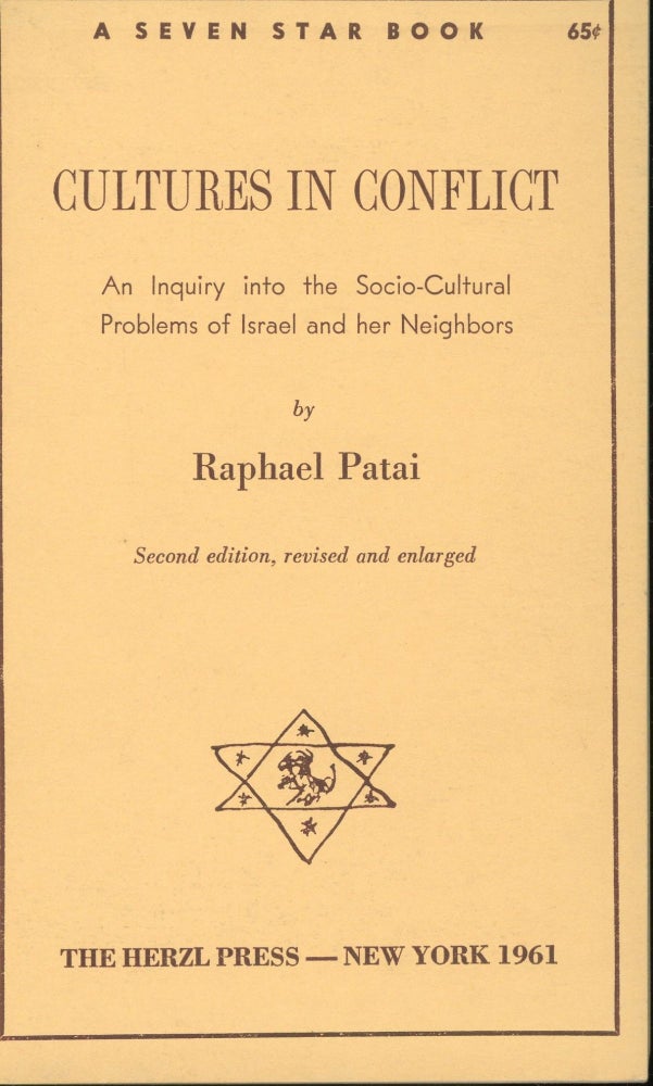 Item #s00031034 Cultures in Conflict: An Inquiry into the Socio-Cultural Problems of Israel and her Neighbors. Raphael Patai.