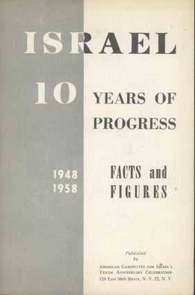 Item #s00031040 Israel: 10 Years of Progress: 1948-1958 Facts and Figures. N/A
