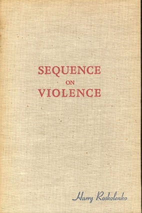 Item #s00031075 Sequence on Violence. Harry Roskolenko, Paul Rosenfield, Foreword