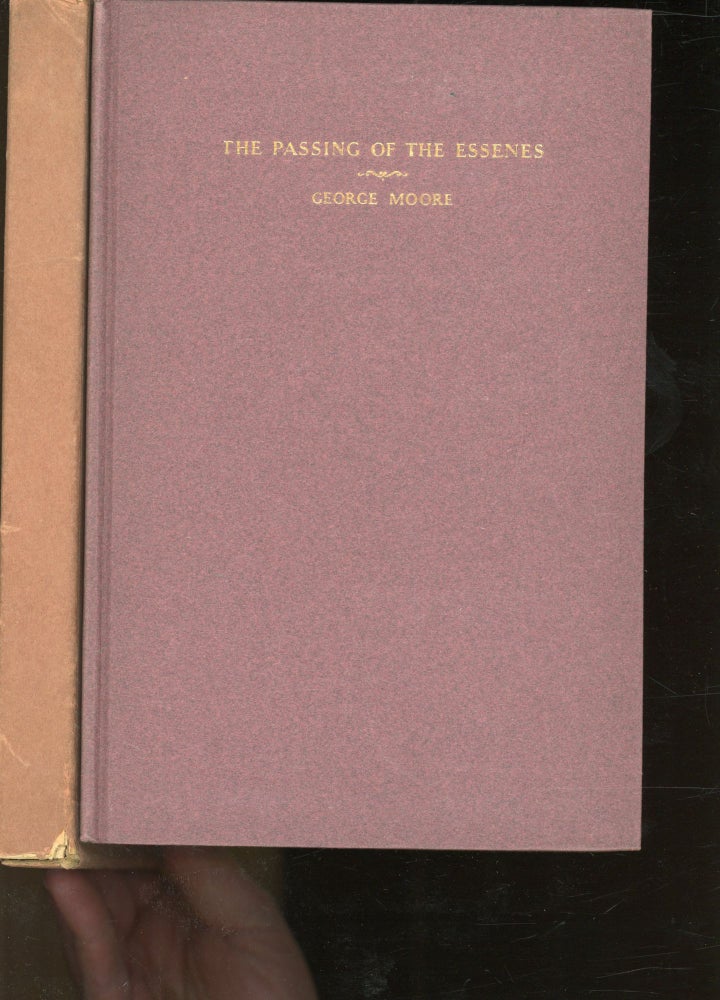Item #s00031089 The Passing of the Essenes: A Drama in Three Acts. George Moore.