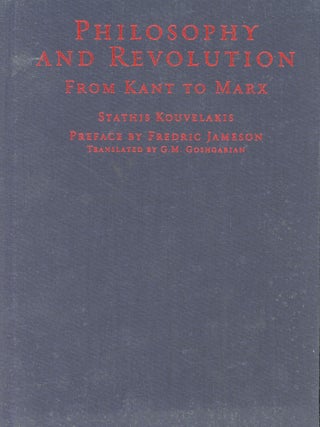 Item #s00031116 Philosophy and Revolution From Kant to Marx. Sathis Kouvelakis, Fredric Jameson,...