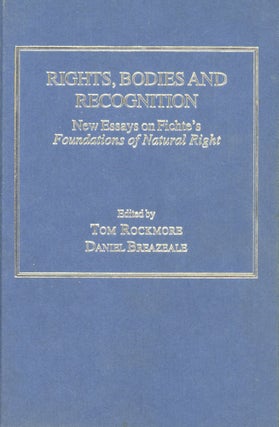 Item #s00031167 Rights, Bodies and Recognition: New Essays on Fichte's Foundations of Natural...