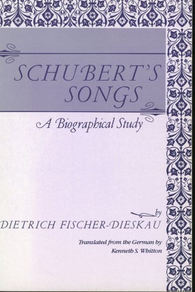 Item #s00031270 Schubert's Songs: A Biographical Study. Dietrich Fischer-Dieskau, Kenneth S....