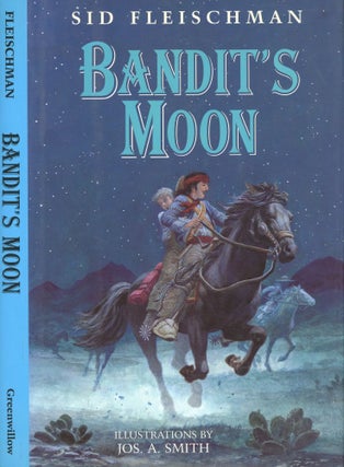 Item #s00031271 Bandit's Moon. Sid Fleischman, Jos. A. Smith, Illustrations