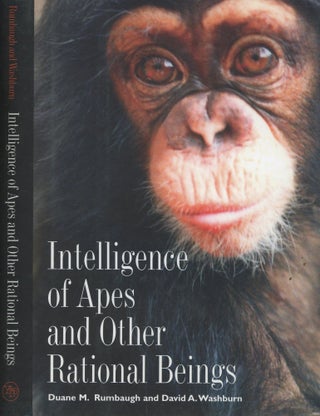 Item #s00031274 Intelligence of Apes and Other Rational Beings. Duane M. Rumbaugh, David A. Washburn