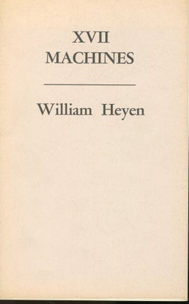 Item #s00031373 XVII Machines. William Heyen
