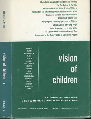 Item #s00031489 Vision of Children: An Optometric Symposium. Monroe J. Hirsch, Ralph E. Wick
