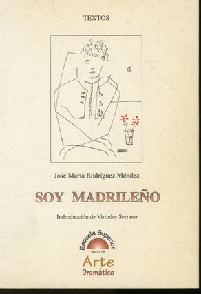 Item #s00031534 Soy Madrileno (Cronica del Tiempo de Luis Candelas). Jose Maria Rodriguez Mendez,...