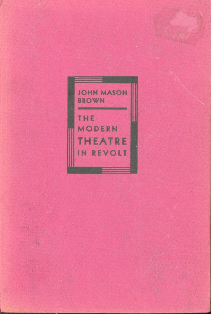 Item #s00031562 The Modern Theater in Revolt. John Mason Brown.