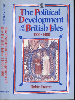 Item #s00031586 The Political Development of the British Isles 1100-1400. Robin Frame