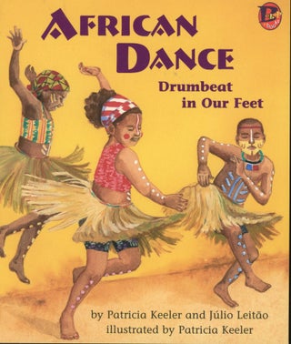 Item #s00031595 African Dance: Drumbeat in Our Feet. Patricia Keeler, Julio Leitao