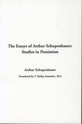 Item #s00031682 The Essays of Arthur Schopenhauer: Studies in Pessimism. Arthur Schopenhauer, M....