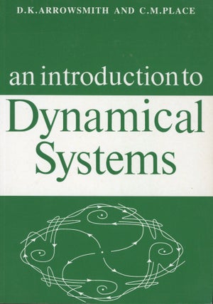 Item #s00031683 An Introduction to Dynamical Systems. D. K. Arrowsmith, C M. Place