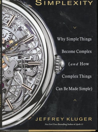 Item #s00031729 Simplexity: Why Simple Things Become Complex (and How Complex Things can be Made...