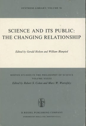 Item #s00031813 Science and its Public: The Changing Relations. Gerald Holton, William Blanpied
