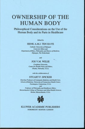 Item #s00031819 Ownership of the Human Body: Philosophical Considerations on the Use of the Human...