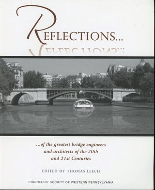 Item #s00031820 Reflections...of the Greatest Bridge Engineers and Architects of the 20th and...