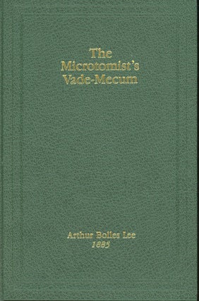 Item #s00031823 The Microtomist's Vade-Mecum. Arthur Bolles Lee