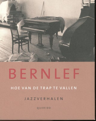 Item #s00031966 Hoe Van de Trap te Vallen: Jazzverhalen. Bernlef