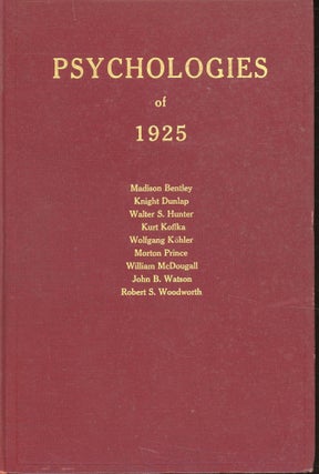 Item #s00031974 Psychologies of 1925: Powell Lectures in Psychological Theory. Madison Bentley,...