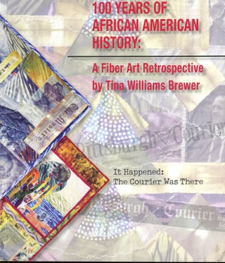 Item #s00032009 100 Years of African American History: A Fiber Art Retrospective. Tina Williams...