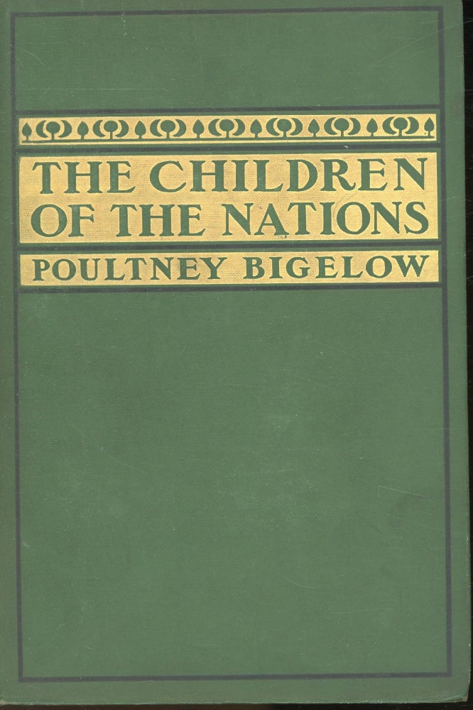 Item #s00032034 The Children of the Nations: A Study of Colinization and its Problems. Poultney Bigelow.