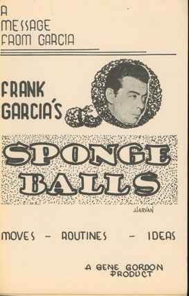Item #s00032095 Frank Garcia's Sponge Balls. Frank Garcia, Gene Gordon, Introduction
