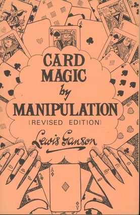 Item #s00032112 Card Magic by Manipulation (Revised Edition). Lewis Ganson