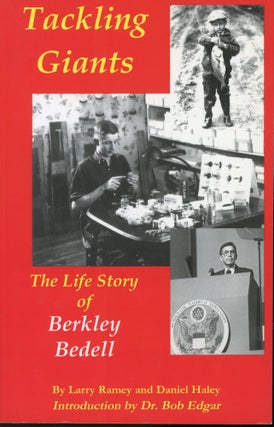 Item #s00032136 Tackling Giants: The Life Story of Berkley Bedell. Larry Ramey, Daniel Haley, Dr....