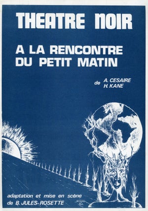 Item #s00032199 Theater Noir A La Rencontre du Petit Matin. A. Cesaire, H. Kane, Benjamin Jules-...