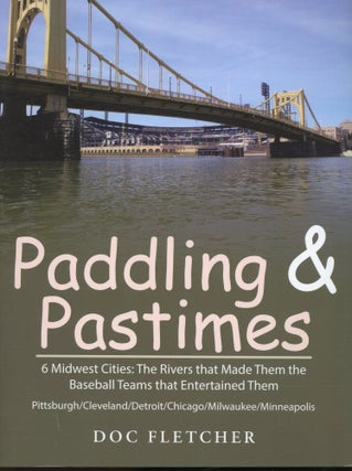 Item #s00032226 Paddling & Pastimes (6 Midwest Cities: The Rivers that Made Them, the Baseball...