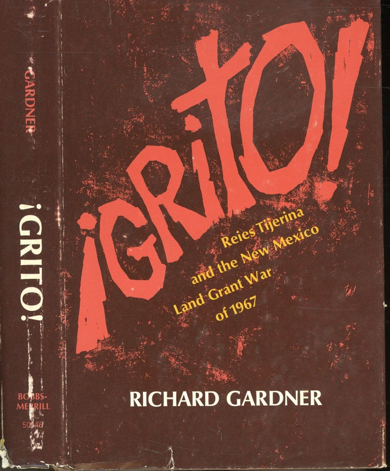Item #s00032247 Grito! Reies Tijerina and the New Mexico Land Grant War of 1967. Richard Gardner, Richard Jamison, Photographs.