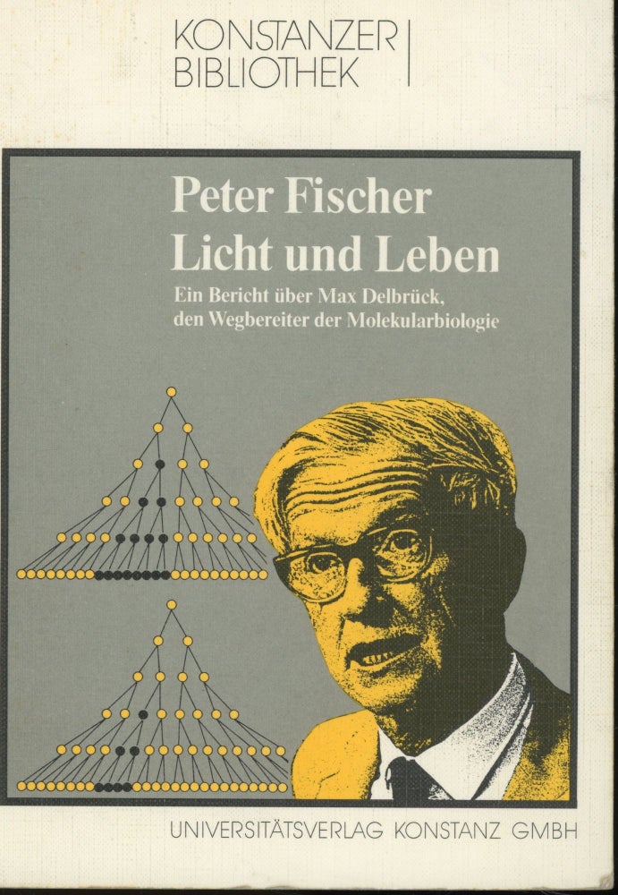 Item #s00032256 Licht und Leben: Ein Bericht uber Max Delbruck, den Wegbereiter der Molekularbiologie. Peter Fischre.