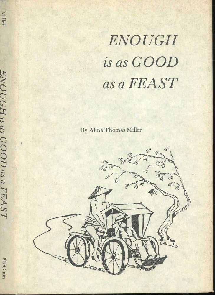 Item #s00032260 Enough is as Good as a Feast. Alma Thomas Miller.