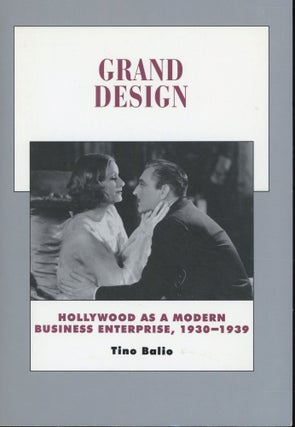 Item #s00032294 Grand Design: Hollywood as a Modern Business Enterprise, 1930-1939 (History of...