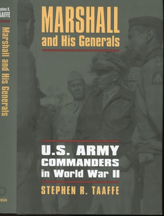 Item #s00032429 Marshall and his Generals (U.S. Army Commanders in World War II). Stephen R. Taaffe