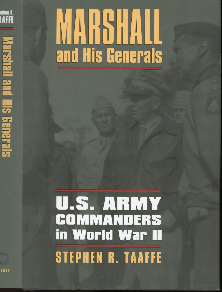 Item #s00032429 Marshall and his Generals (U.S. Army Commanders in World War II). Stephen R. Taaffe.