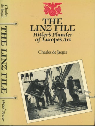 Item #s00032488 The Linz File: Hitler's Plunder of Europe's Art. Charles de Jaeger